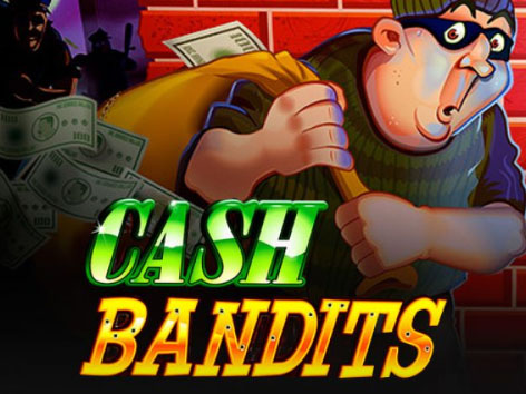 Cash Bandits